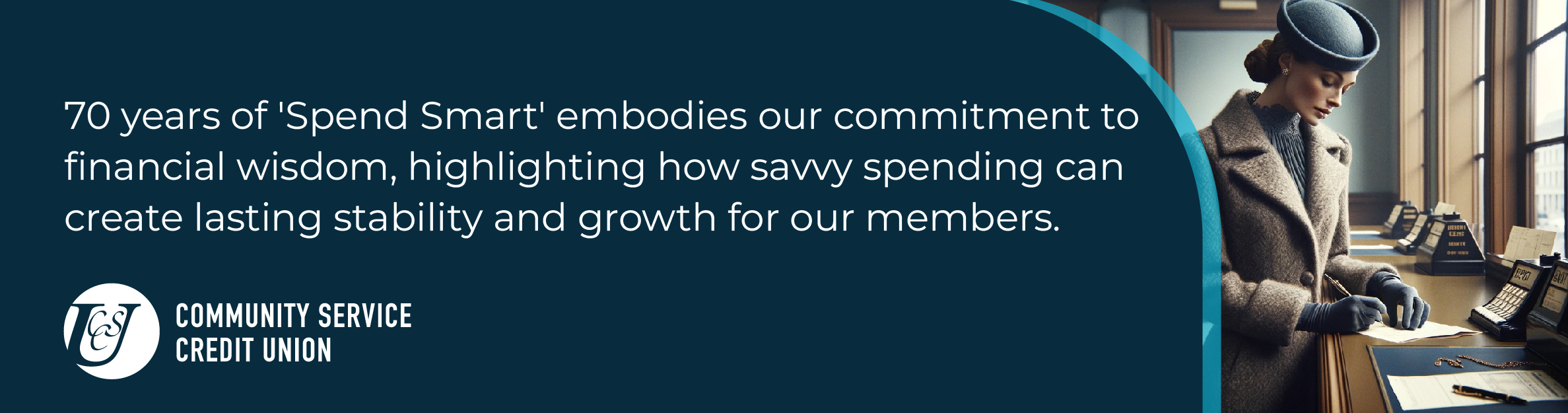 70 years of 'Spend Smart' embodies our commitment to financial wisdom, highlighting how savvy spending can create lasting stability and growth for our members. 